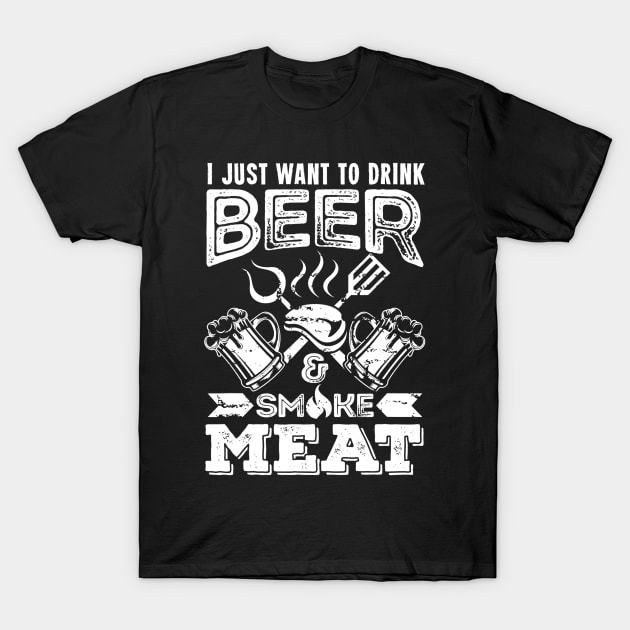 Mens I just want to drink Beer  smoke Meat tasting gift T-Shirt by lohstraetereva